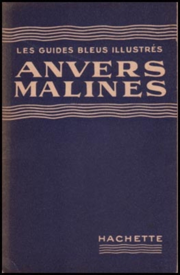 Afbeeldingen van Anvers-Malines. Les Guides Bleus