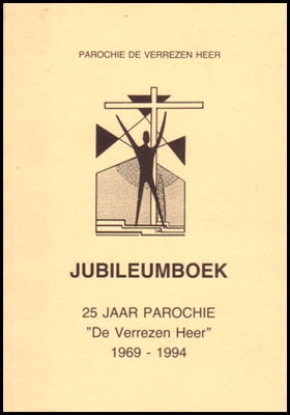 Afbeeldingen van Jubileumboek 25 Jaar Parochie "De Verrezen Heer" 1969 - 1994. Berchem