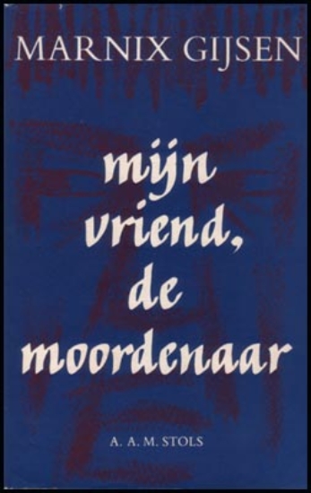 Afbeeldingen van Mijn vriend, de moordenaar. Novellen. Tekeningen van Maria Segers
