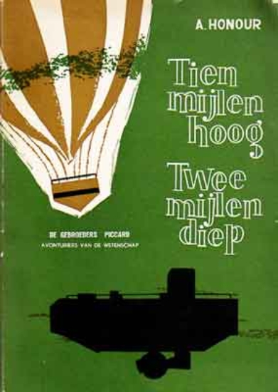 Afbeeldingen van Tien mijlen hoog, twee mijlen diep. De gebroeders Piccard, avonturiers van de wetenschap