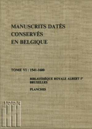 Afbeeldingen van Manuscrits datés conservés en belgique. Tomes VI: 1541-1600. 1 volume planches