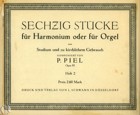 Afbeeldingen van Sechzig Stücke für Harmonium oder für Orgel. Journal des Organistes. Zehn Orgelstücke. Festklänge für Orgel.