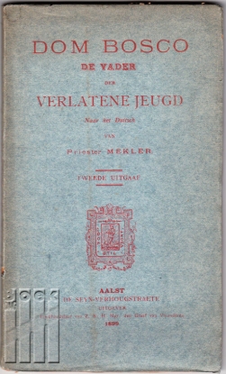 Afbeeldingen van Dom Bosco. De Vader der verlaten Jeugd