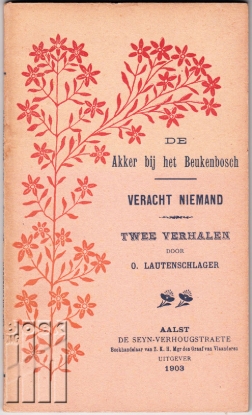 Afbeeldingen van De Akker bij het Beukenbos. Veracht niemand. Twee Verhalen