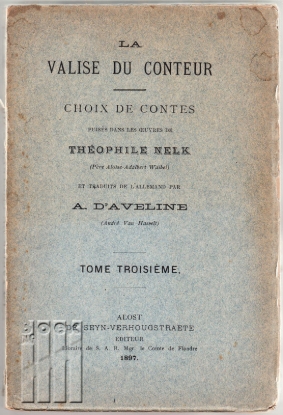 Afbeeldingen van La valise du conteur. Choix de contes puisés dans les oeuvres de Théophile Nelk (Père Aloise-Adalbert Waibel) Tome III