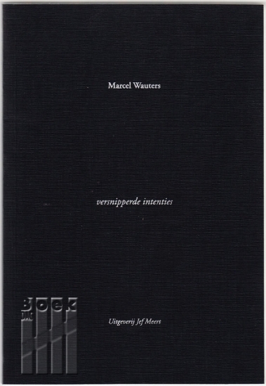 Afbeeldingen van Versnipperde Intenties. Opdracht van Marcel Wauters