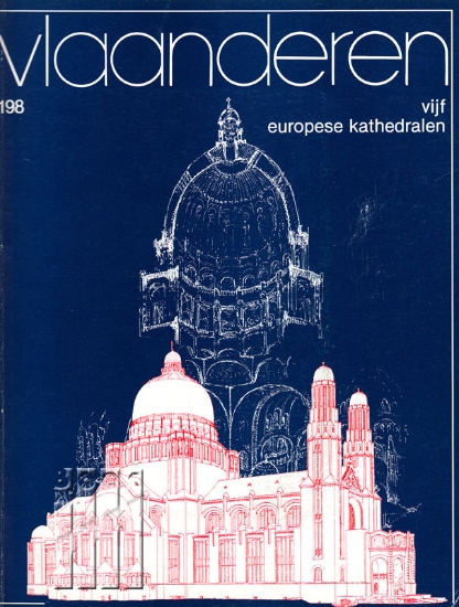 Afbeeldingen van Vlaanderen. Jg. 33, nr. 198. Vijf Europese kathedralen