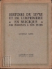 Afbeeldingen van Histoire Du Livre Et De L'Imprimerie En Belgique Des Origines A Nos Jours. Deuxiéme Partie