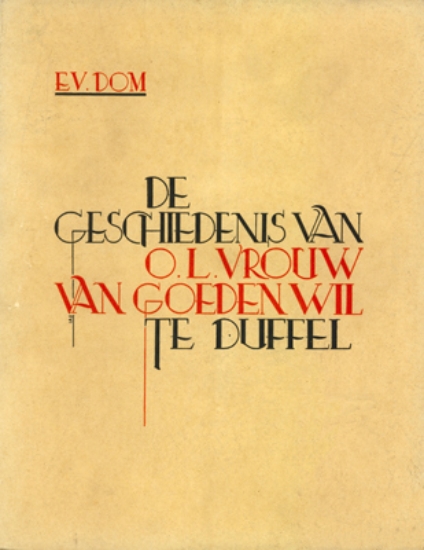 Afbeeldingen van De geschiedenis van O.L. Vrouw van Goeden Wil te Duffel
