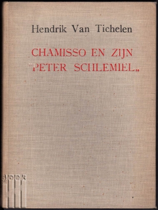 Afbeeldingen van Chamisso en zijn Peter Schlemiel. Een eenige wonderbare geschiedenis, een mystificeerende brief en twee typische gedichten