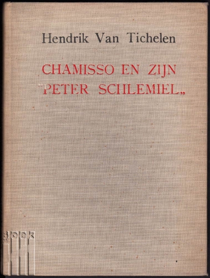 Afbeeldingen van Chamisso en zijn Peter Schlemiel. Een eenige wonderbare geschiedenis, een mystificeerende brief en twee typische gedichten