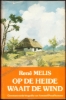 Afbeeldingen van Op de heide waait de wind. Geromanceerde biografie van Armand Preud'homme