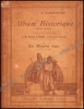 Afbeeldingen van Album historique : Le Moyen Age (du IVe au XIIIe siècle) : Vêtement - Habitation - Mobilier - Alimentation - Armes, etc. Agriculture - Industrie - Commerce - Voyages, etc. Sciences - Beaux-Arts, etc. L'Enseignement - L'Église - Les Institutions
