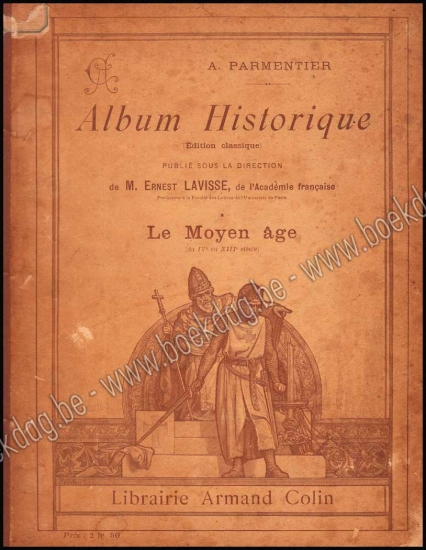 Afbeeldingen van Album historique : Le Moyen Age (du IVe au XIIIe siècle) : Vêtement - Habitation - Mobilier - Alimentation - Armes, etc. Agriculture - Industrie - Commerce - Voyages, etc. Sciences - Beaux-Arts, etc. L'Enseignement - L'Église - Les Institutions