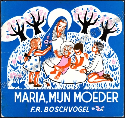 Afbeeldingen van Maria, mijn moeder. Het leven van Onze Lieve Vrouw voor kinderen verteld