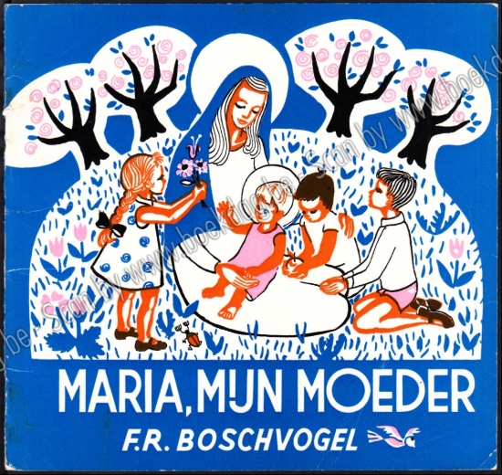 Afbeeldingen van Maria, mijn moeder. Het leven van Onze Lieve Vrouw voor kinderen verteld