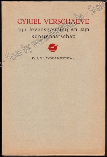 Afbeeldingen van Cyriel Verschaeve zijn levenshouding en zijn kunstenaarschap