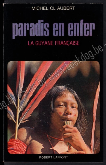 Afbeeldingen van Paradis en enfer. La Guyane française
