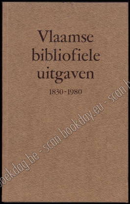 Afbeeldingen van Vlaamse bibliofiele uitgaven 1830-1980. Nederlandse letterkunde in België