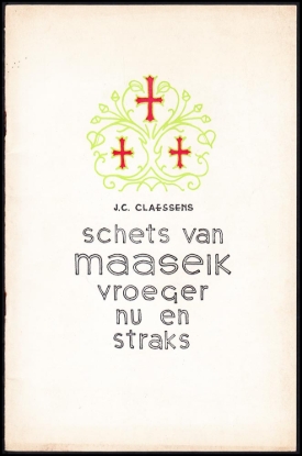 Afbeeldingen van Schets van Maaseik, vroeger nu en straks
