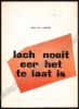 Afbeeldingen van Lach nooit eer het te laat is (krantenstukjes)