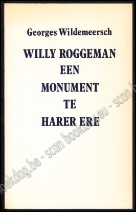 Afbeeldingen van Willy Roggeman. Een monument te harer ere.