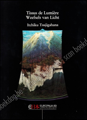 Afbeeldingen van Tissus de Lumière - Weefsels van Licht - kimonos - Itchiku Tsujigahana. FR/NL