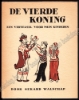 Afbeeldingen van De Vierde Koning. Een vertelsel voor mijn kinderen. 1ste druk