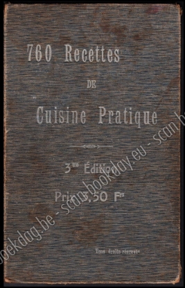 Afbeeldingen van 760 Recettes de cuisine pratique, dont 200 recettes d'entremets sucrés, gateaux, confitures, compotes, etc.