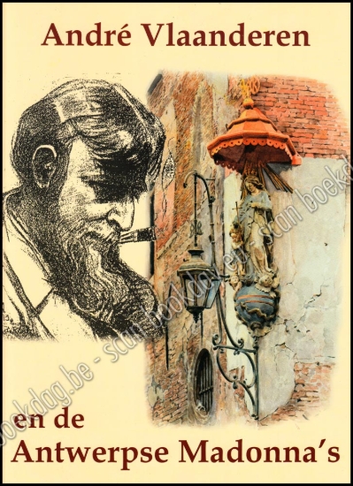 Afbeeldingen van André Vlaanderen en de Antwerpse Madonna’s. Biografie