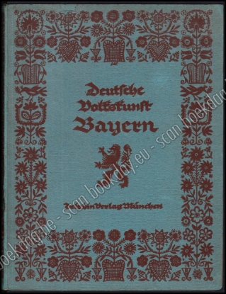 Afbeeldingen van Deutsche Volkskunst. Band IV. Bayern