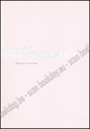 Afbeeldingen van Marie-Jo Lafontaine. Liquid Crystals