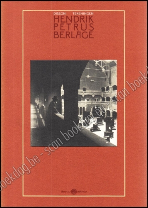 Afbeeldingen van Hendrik Petrus Berlage. Disegni-Tekeningen