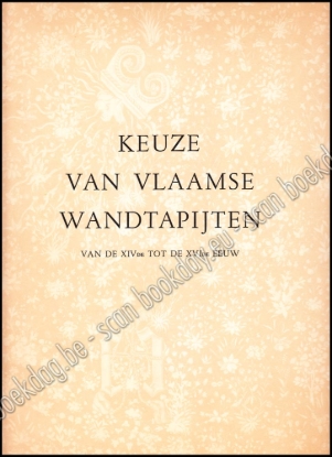 Afbeeldingen van Keuze van Vlaamse Wandtapijten van de XIVde tot de XVIde eeuw