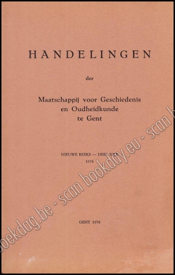Afbeeldingen van Handelingen Der Maatschappij Voor Geschiedenis En Oudheidkunde Te Gent, Nieuwe Reeks, Deel XXX