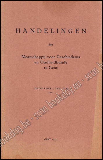 Afbeeldingen van Handelingen Der Maatschappij Voor Geschiedenis En Oudheidkunde Te Gent, Nieuwe Reeks, Deel XXXI