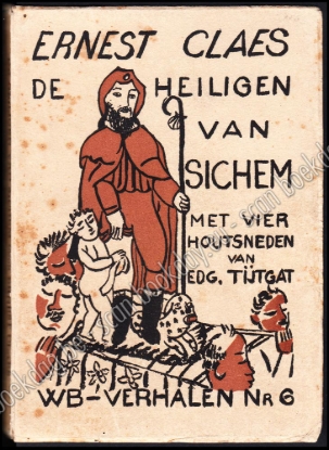 Afbeeldingen van De Heiligen van Sichem. 1ste druk. Illu: Edgard TYTGAT