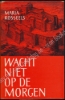 Afbeeldingen van Wacht niet op de morgen
