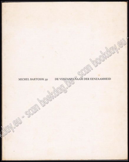 Afbeeldingen van De verzamelnaam der eenzaamheid. Gedichten 1969-1975