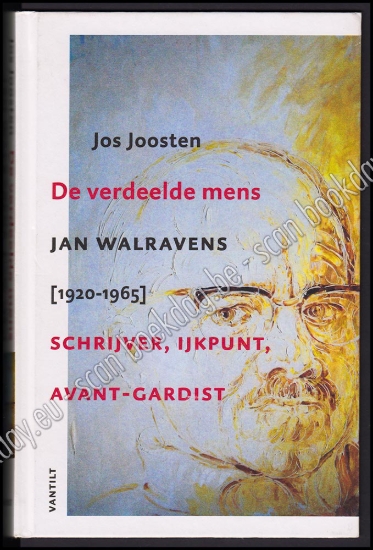 Afbeeldingen van De verdeelde mens, Jan Walravens [1920-1965]: schrijver, ijkpunt, avant-gardist