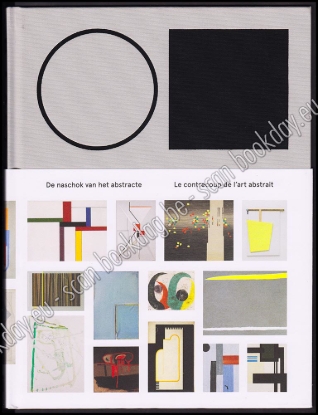 Afbeeldingen van B.LAST: drie generaties abstracte kunst. De naschok  van het abstracte. Le contrecoup de l'art abstrait