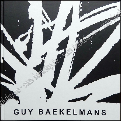 Afbeeldingen van Guy Baekelmans. Een spirituele reis - Un voyage spirituel - A spiritual journey