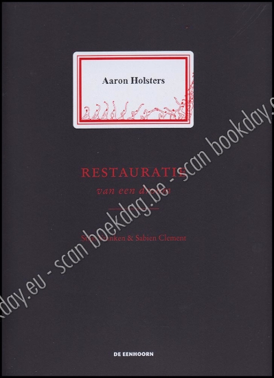 Afbeeldingen van Aaron Holsters: restauratie van een droom