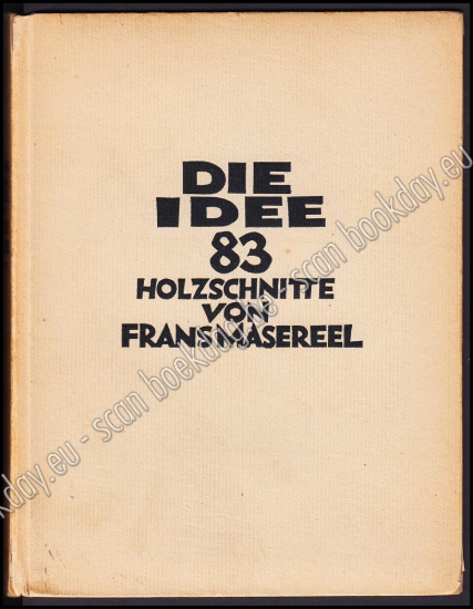 Afbeeldingen van Die Idee. 83 Holzschnitte von Frans Masereel. 1927