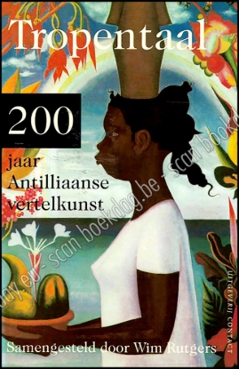 Afbeeldingen van Tropentaal. 200 jaar Antilliaanse vertelkunst
