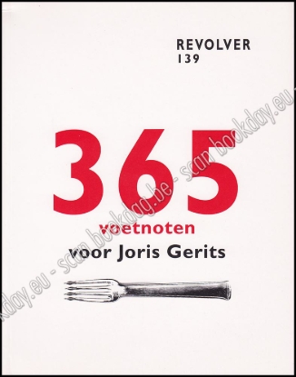 Afbeeldingen van Revolver 139. Jrg 35, Nr. 2, september 2008. 365 voetnoten van Joris Gerits