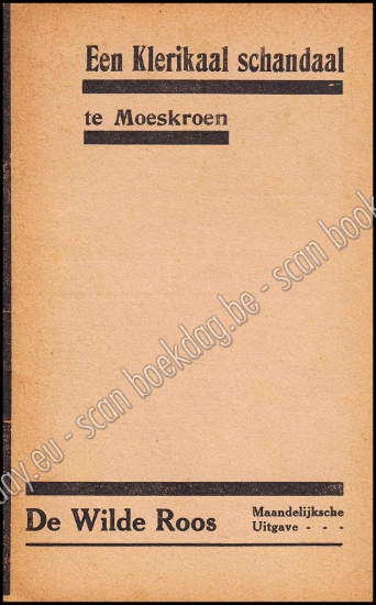 Afbeeldingen van De Wilde Roos. Jrg 8, Nr. 4-5 , april-mei 1930. Een klerikaal Schandaal te Moeskroen