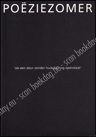 Afbeeldingen van Watou Poëziezomer 2004. ‘Als een deur zonder huis die nog open staat’ (2 boeken)