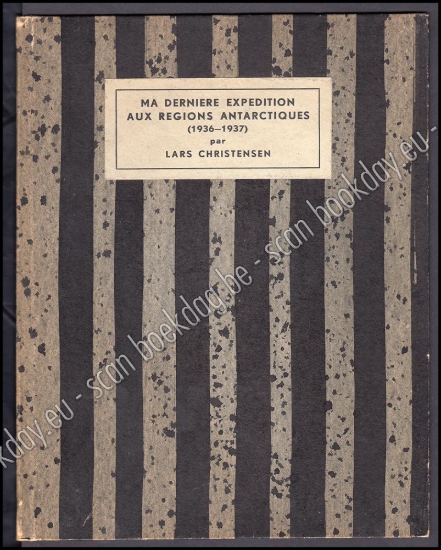 Afbeeldingen van Ma Dernière Expedition Aux Regions Antarctiques (1936-1937)