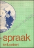 Afbeeldingen van Beeld - Spraak. Van Luiken tot Lucebert. Beeldende kunst van schrijvers uit Nederland